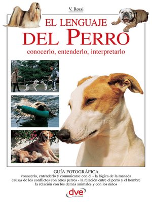 El lenguaje del perro. Conocerlo, entenderlo, interpretarlo - ebook